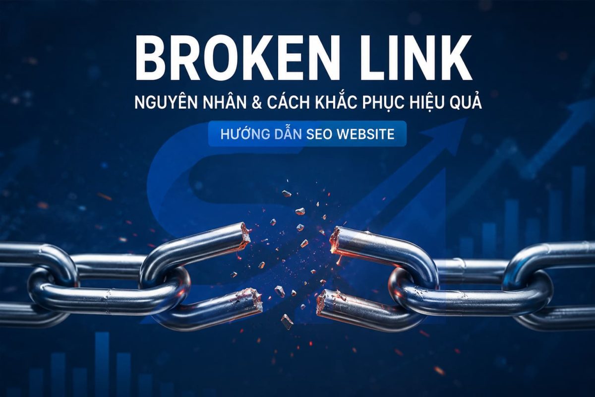 Broken Link là gì Cách Phát Hiện và Xử Lý Link Gãy Đúng Ưu Tiên