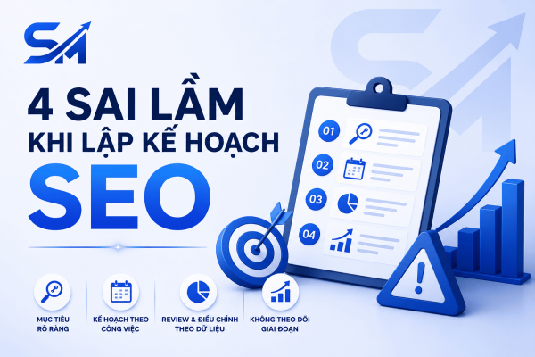Những sai lầm phổ biến khi lập kế hoạch SEO
